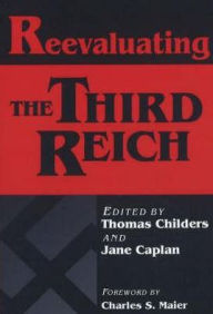 Title: Reevaluating the Third Reich, Author: Thomas Childers