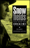 Title: Snowfields: The War on Cocaine in the Andes, Author: Clare Hargreaves