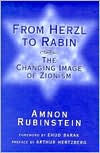 Title: From Herzl to Rabin: The Changing Image of Zionism, Author: Amnon Rubinstein