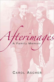 Title: Afterimages: A Family Memoir, Author: Carol Ascher