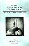Title: Women and American Foreign Policy: Lobbyists, Critics, and Insiders (America in the Modern World) / Edition 2, Author: Edward P. Crapol