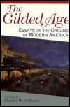 The Gilded Age: Essays on the Origins of Modern America / Edition 1