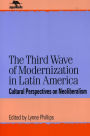 The Third Wave of Modernization in Latin America: Cultural Perspective on Neo-Liberalism / Edition 1