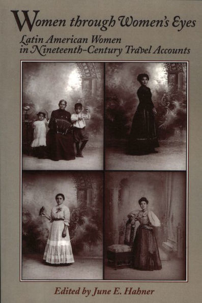 Women Through Women's Eyes: Latin American 19th Century Travel Accounts