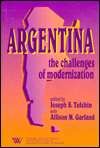 Title: Argentina: The Challenges of Modernization, Author: Allison M. Garland