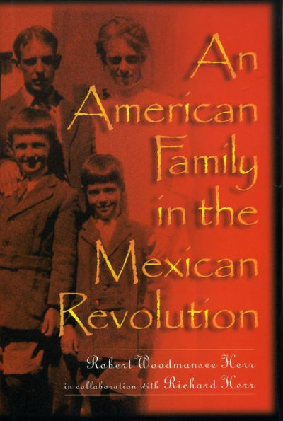 An American Family in the Mexican Revolution / Edition 1