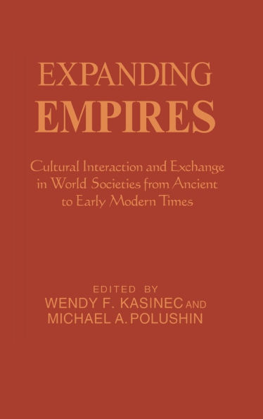 Expanding Empires: Cultural Interaction and Exchange in World Societies from Ancient to Early Modern Times
