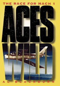 Title: Aces Wild: The Race for Mach 1, Author: Al Blackburn