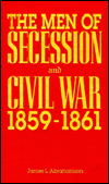 The Men of Secession and Civil War, 1859-1861