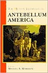 Title: The Human Tradition in Antebellum America / Edition 1, Author: Michael A. Morrison