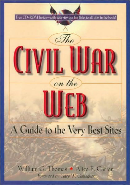 The Civil War on the Web: A Guide to the Very Best Sites / Edition 1
