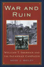 War and Ruin: William T. Sherman and the Savannah Campaign / Edition 1