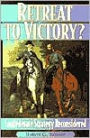 Retreat to Victory?: Confederate Strategy Reconsidered / Edition 1