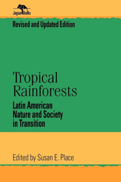 Tropical Rainforests: Latin American Nature and Society in Transition