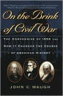 On the Brink of Civil War: The Compromise of 1850 and How It Changed the Course of American History / Edition 1