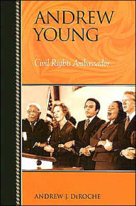 Title: Andrew Young: Civil Rights Ambassador / Edition 1, Author: Andrew J. DeRoche