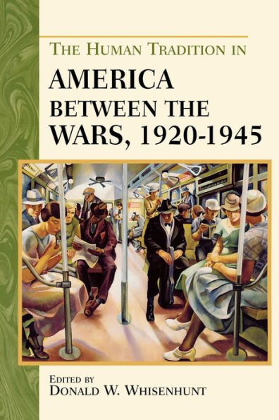 The Human Tradition in America between the Wars, 1920-1945 / Edition 1