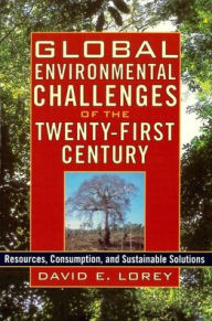 Title: Global Environmental Challenges of the Twenty-First Century: Resources, Consumption, and Sustainable Solutions, Author: David E. Lorey director of the Latin American Program