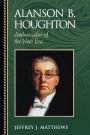 Alanson B. Houghton: Ambassador of the New Era