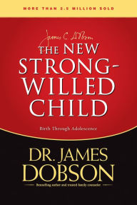 Title: The New Strong-Willed Child, Author: James C. Dobson