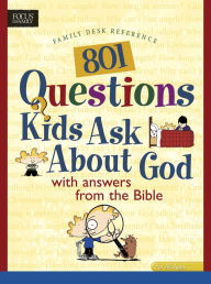 Title: 801 Questions Kids Ask about God: with answers from the Bible, Author: Lightwave