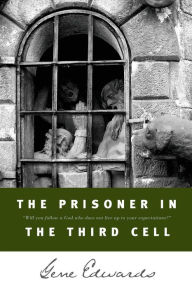 Title: Prisoner in the Third Cell, Author: Gene Edwards