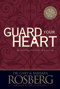 Title: Guard Your Heart, Author: Gary Rosberg