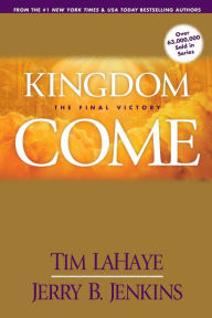 Title: Kingdom Come: The Final Victory (Left Behind Series #13), Author: Tim LaHaye