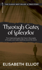 Title: Through Gates of Splendor, Author: Elisabeth Elliot