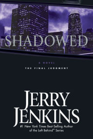 Title: Shadowed: The Final Judgment (Underground Zealot Series #3), Author: Jerry B. Jenkins