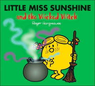 Title: Little Miss Sunshine and the Wicked Witch (Mr. Men and Little Miss Series), Author: Roger Hargreaves