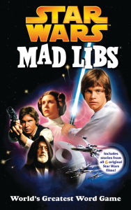 Title: Star Wars Mad Libs: Includes Stories from All 6 Original Star Wars Films!, Author: Roger Price