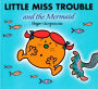 Little Miss Trouble and the Mermaid (Mr. Men and Little Miss Series)