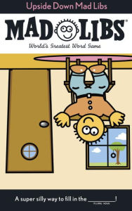 Title: Upside Down Mad Libs: World's Greatest Word Game, Author: Roger Price