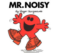 Title: Mr. Noisy (Mr. Men and Little Miss Series), Author: Roger Hargreaves
