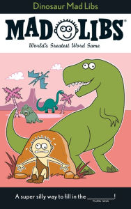 Title: Dinosaur Mad Libs: World's Greatest Word Game, Author: Roger Price