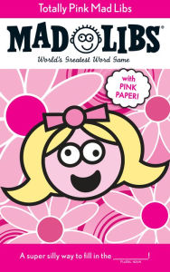 Title: Totally Pink Mad Libs: World's Greatest Word Game, Author: Roger Price