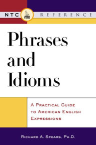 Title: Phrases and Idioms / Edition 1, Author: Richard A. Spears