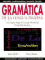 Gramatica de la Lengua Inglesa : A Complete English Grammar Workbook for Spanish Speakers / Edition 1