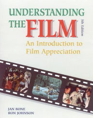 Title: Understanding the Film: An Introduction to Film Appreciation, Student Edition / Edition 5, Author: McGraw-Hill Education