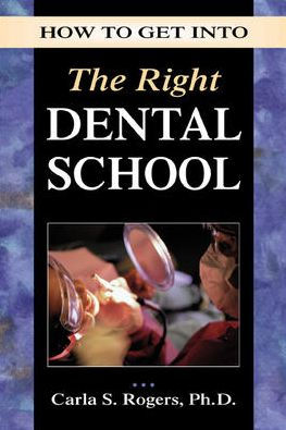 How To Get Into The Right Dental School