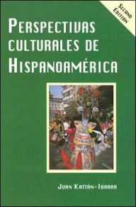 Title: Perspectivas culturales de Hispanoamerica / Edition 2, Author: Juan Kattan-Ibarra