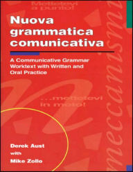 Title: Nuova Grammatica Comunicativa: A Communicative Grammar Worktext with Written and Oral Practice, Author: McGraw-Hill Education