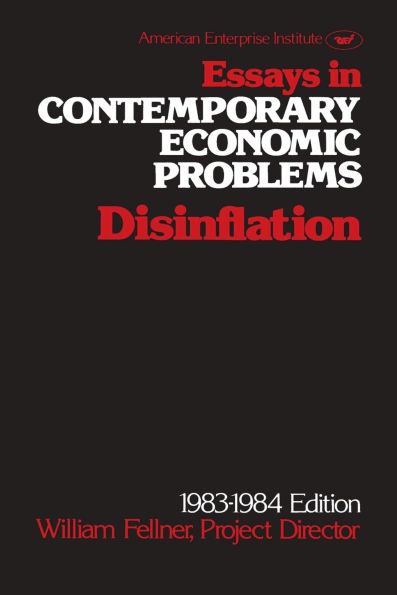 Essays in Contemporary Economic Problems: Disinflation