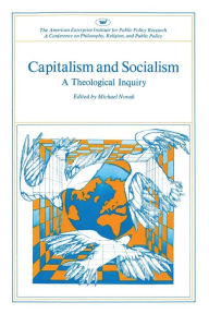 Title: Capitalism and Socialism: A Theological Inquiry, Author: Michael Novak