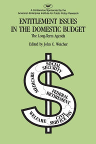 Title: Entitlement Issues in the Domestic Budget:The Long-term Agenda, Author: J. C. Weicher