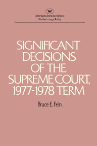 Title: Significant Decisions of the Supreme Court, 1977-78 Term, Author: Bruce E. Fein