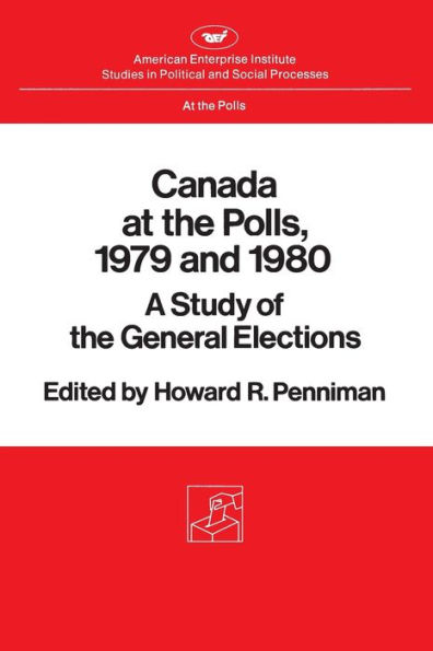 Canada at the Polls, 1979 and 1980: A Study of the General Elections