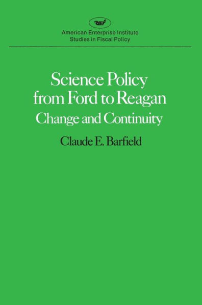 Science Policy from Ford to Reagan:Change and Continuity