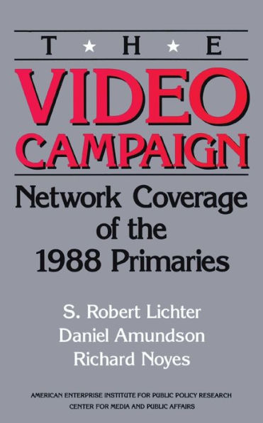 The Video Campaign:: Network Coverage of the 1988 Primaries